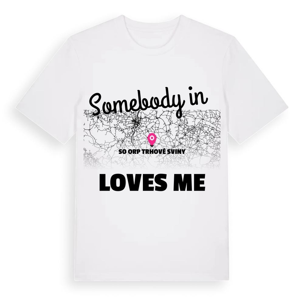 Någon i SO ORP Trhové Sviny älskar mig t-shirt – White, i miljö