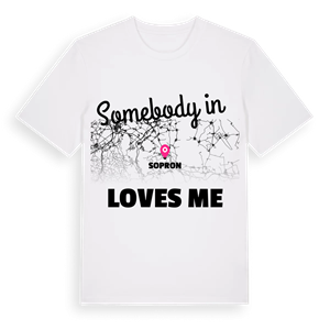 Någon i Sopron älskar mig t-shirt – ekologisk bomull t-shirt från Pinshirt