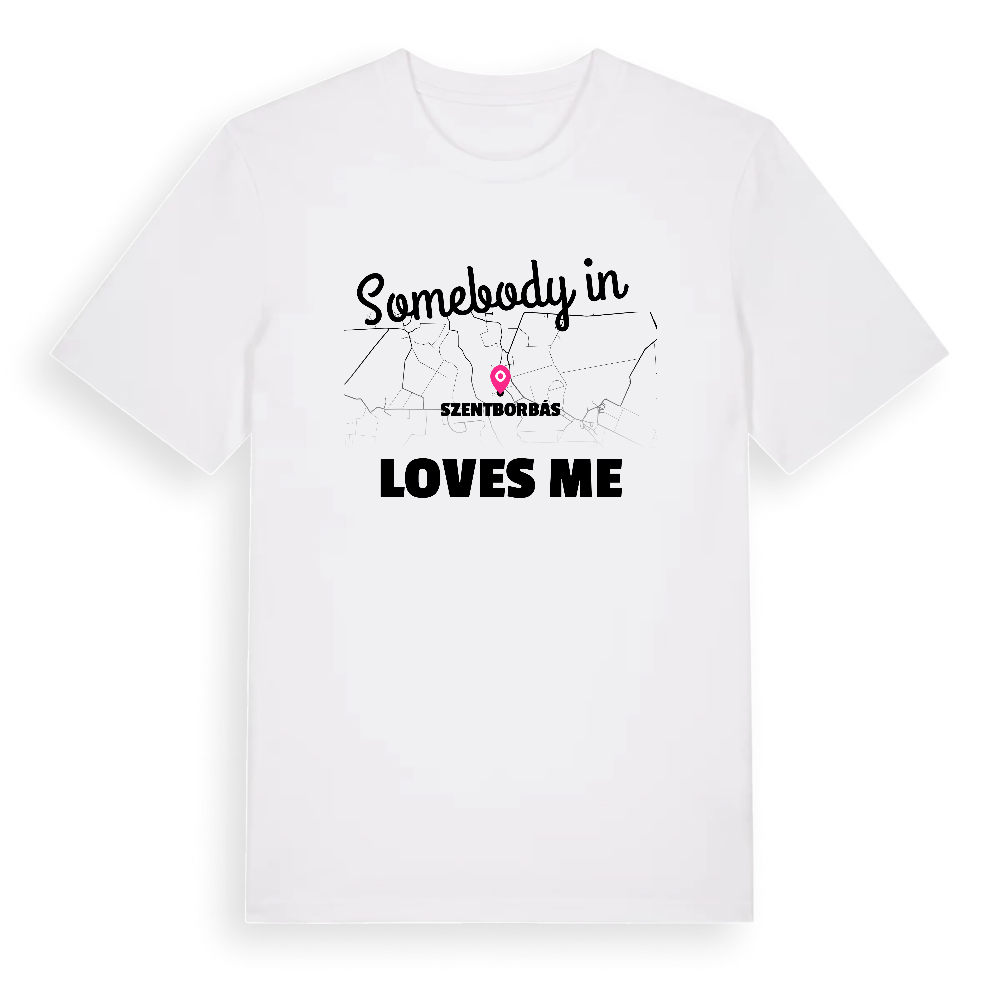 Någon i Szentborbás älskar mig t-shirt – White, i miljö