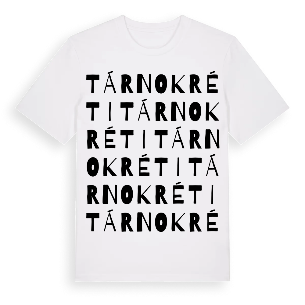 Tárnokréti ordlek t-shirt – White, i miljö