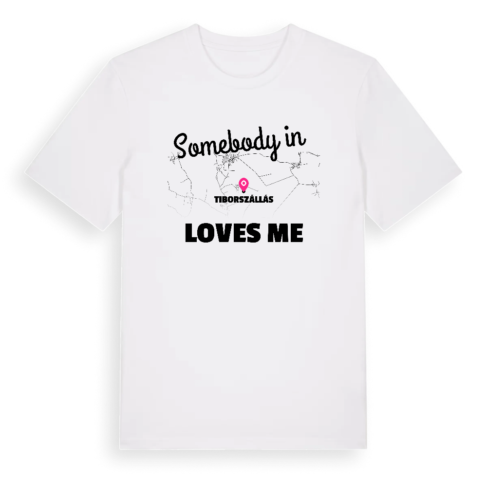 Någon i Tiborszállás älskar mig t-shirt – White, i miljö