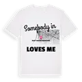 Någon i Šilutės rajono savivaldybė älskar mig t-shirt