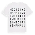 Mecidiye Mahallesi ordlek t-shirt