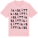 Pink Cotton t-shirt med Åkaslätt ordlek t-shirt