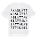 White t-shirt med Åkaslätt ordlek t-shirt