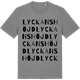 Mid Heather Gray t-shirt med Lyckans höjd ordlek t-shirt