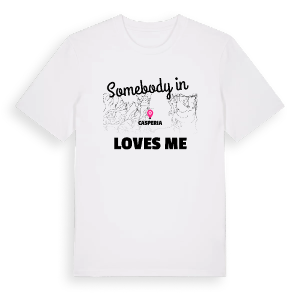 Någon i Casperia älskar mig t-shirt – ekologisk bomull t-shirt från Pinshirt