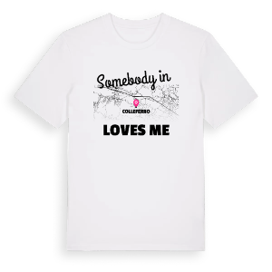 Någon i Colleferro älskar mig t-shirt – ekologisk bomull t-shirt från Pinshirt