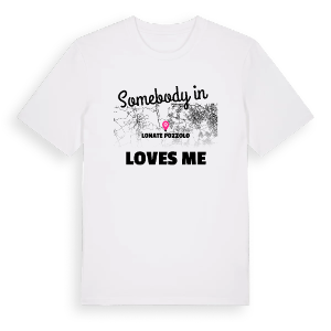 Någon i Lonate Pozzolo älskar mig t-shirt – ekologisk bomull t-shirt från Pinshirt