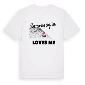 Någon i Fano älskar mig t-shirt – ekologisk bomull t-shirt från Pinshirt