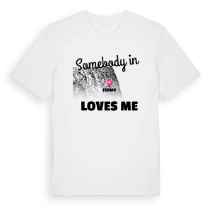 Någon i Fermo älskar mig t-shirt – ekologisk bomull t-shirt från Pinshirt