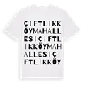 Çiftlikköy Mahallesi ordlek t-shirt