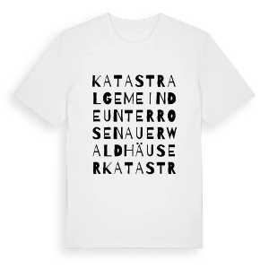 Katastralgemeinde Unterrosenauerwaldhäuser ordlek t-shirt – ekologisk bomull t-shirt från Pinshirt