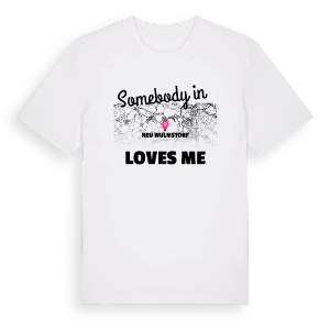 Någon i Neu Wulmstorf älskar mig t-shirt – ekologisk bomull t-shirt från Pinshirt