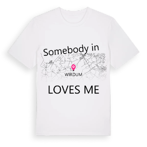 Någon i Wirdum älskar mig t-shirt – ekologisk bomull t-shirt från Pinshirt