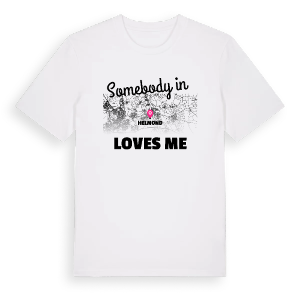 Någon i Helmond älskar mig t-shirt – ekologisk bomull t-shirt från Pinshirt