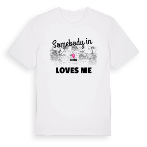 Någon i Rijen älskar mig t-shirt – ekologisk bomull t-shirt från Pinshirt