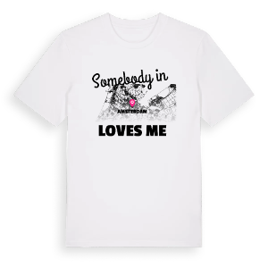 Någon i Amsterdam älskar mig t-shirt – ekologisk bomull t-shirt från Pinshirt