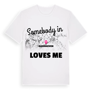 Någon i Aldenhoven älskar mig t-shirt – ekologisk bomull t-shirt från Pinshirt