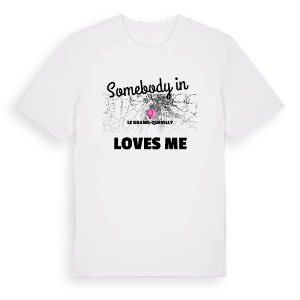 Någon i Le Grand-Quevilly älskar mig t-shirt – ekologisk bomull t-shirt från Pinshirt
