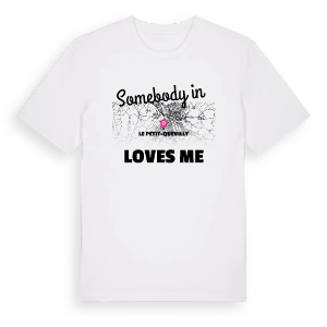 Någon i Le Petit-Quevilly älskar mig t-shirt – ekologisk bomull t-shirt från Pinshirt