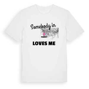 Någon i Perrey älskar mig t-shirt – ekologisk bomull t-shirt från Pinshirt