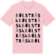 Pink Cotton t-shirt med Bölsträsk ordlek t-shirt