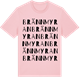 Pink Cotton t-shirt med Brännmyran ordlek t-shirt