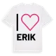 White t-shirt med Jag älskar Erik t-shirt stort tryck