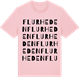 Pink Cotton t-shirt med Flurheden ordlek t-shirt