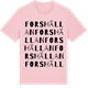Pink Cotton t-shirt med Forshällan ordlek t-shirt