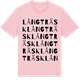 Pink Cotton t-shirt med Långträsk ordlek t-shirt