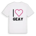 Jag älskar Geay t-shirt stort tryck