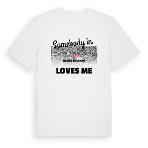 Någon i Bezirk Braunau älskar mig t-shirt – ekologisk bomull t-shirt från Pinshirt