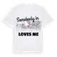 Någon i Arènes Romaines / Ancely / Saint-Martin du Touch / Purpan älskar mig t-shirt