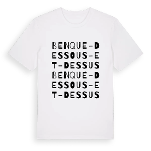 Benque-Dessous-et-Dessus ordlek t-shirt – ekologisk bomull t-shirt från Pinshirt