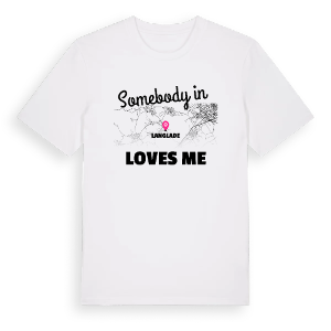 Någon i Langlade älskar mig t-shirt – ekologisk bomull t-shirt från Pinshirt