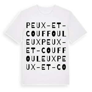 Peux-et-Couffouleux ordlek t-shirt – ekologisk bomull t-shirt från Pinshirt