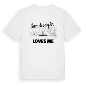 Någon i Peyrouse älskar mig t-shirt – ekologisk bomull t-shirt från Pinshirt