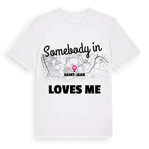 Någon i Saint-Jean älskar mig t-shirt – ekologisk bomull t-shirt från Pinshirt