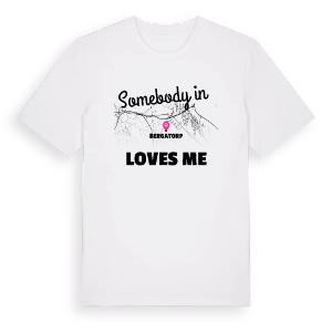 Någon i Bergatorp älskar mig t-shirt – ekologisk bomull t-shirt från Pinshirt