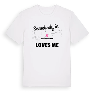 Någon i Biskopskvarn älskar mig t-shirt – ekologisk bomull t-shirt från Pinshirt