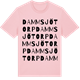 Pink Cotton t-shirt med Dammsjötorp ordlek t-shirt