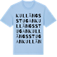 Blue Soul t-shirt med Kullängsstugan ordlek t-shirt