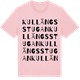 Pink Cotton t-shirt med Kullängsstugan ordlek t-shirt