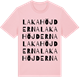 Pink Cotton t-shirt med Lakahöjderna ordlek t-shirt