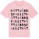 Pink Cotton t-shirt med Mättjärnsfallet ordlek t-shirt