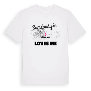 Någon i Södra Mos älskar mig t-shirt – ekologisk bomull t-shirt från Pinshirt