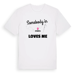 Någon i Stensta älskar mig t-shirt – ekologisk bomull t-shirt från Pinshirt