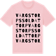Pink Cotton t-shirt med Vargstorps soldattorp ordlek t-shirt